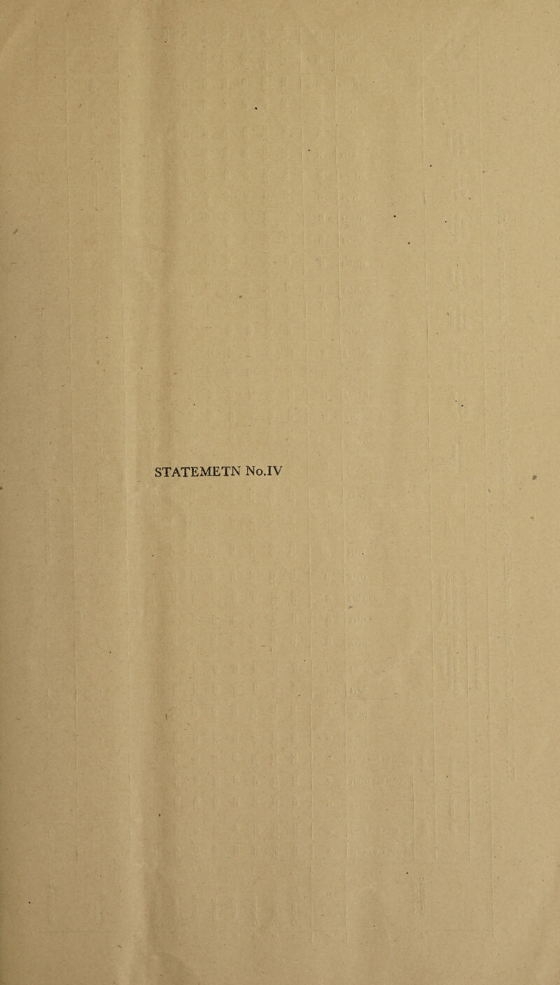 STATEMETN No.IV 1 <■ .