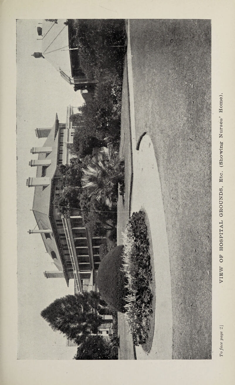To face page 2] VIEW OF HOSPITAL GROUNDS, Etc. (Showing- Nurses’ Home)