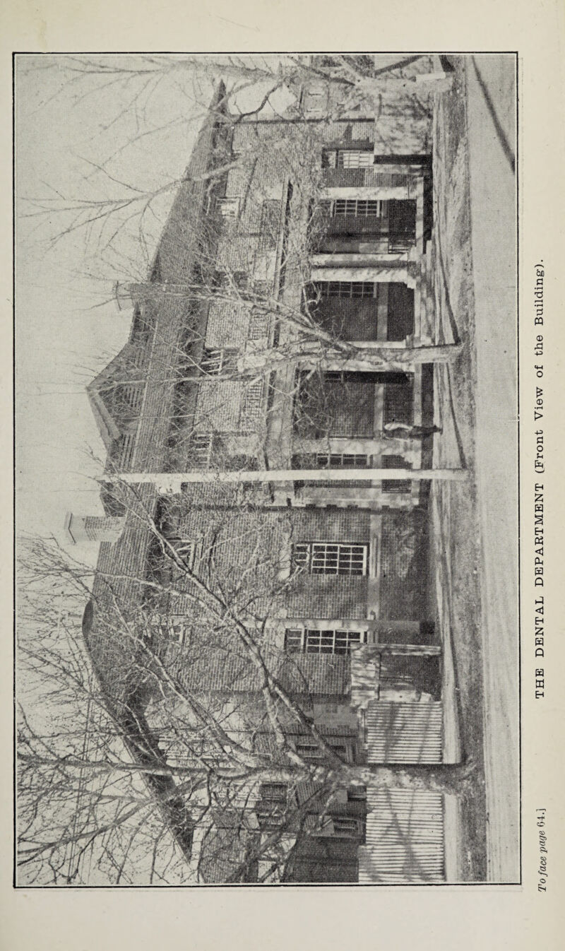 To face page 64.] THE DENTAL DEPARTMENT (Front View of the Building).
