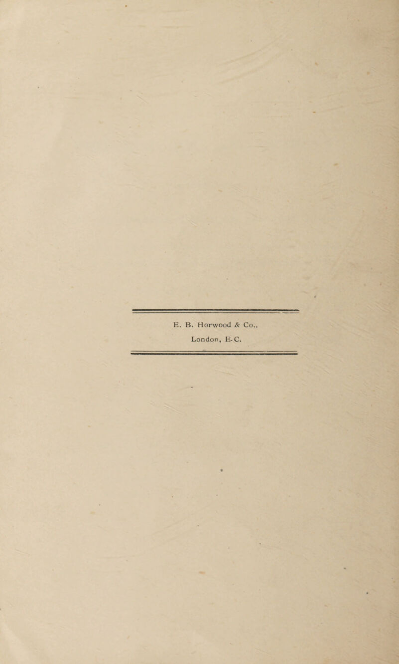 E. B. Horwood & Co. London, E. C.