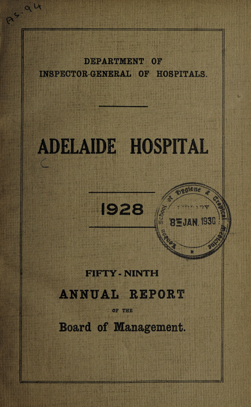 DEPARTMENT OF INSPECTOR GENERAL OF HOSPITALS. ADELAIDE HOSPITAL FIFTY-NINTH ANNUAL REPORT OF THE Board of Management.