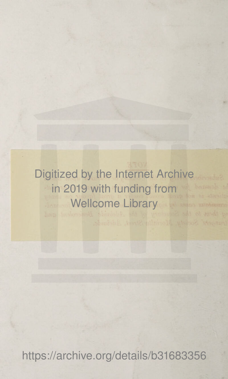 Digitized by the Internet Archive in 2019 with funding from Wellcome Library https://archive.org/details/b31683356