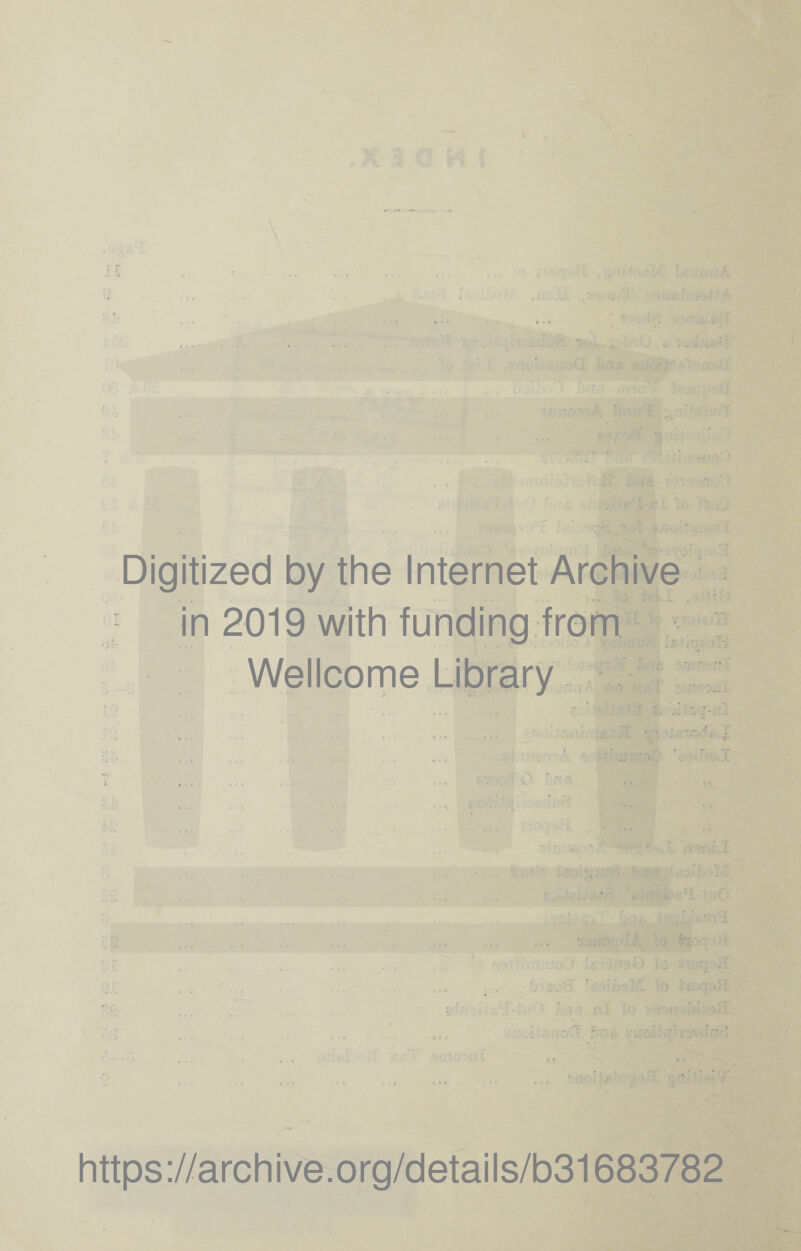 ■ *. Digitized by the Internet Archive in 2019 with funding from Wellcome Library https://archive.org/details/b31683782