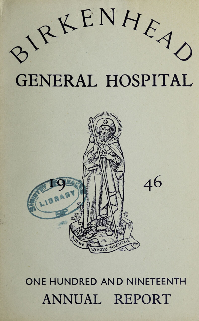 GENERAL HOSPITAL ONE HUNDRED AND NINETEENTH ANNUAL REPORT