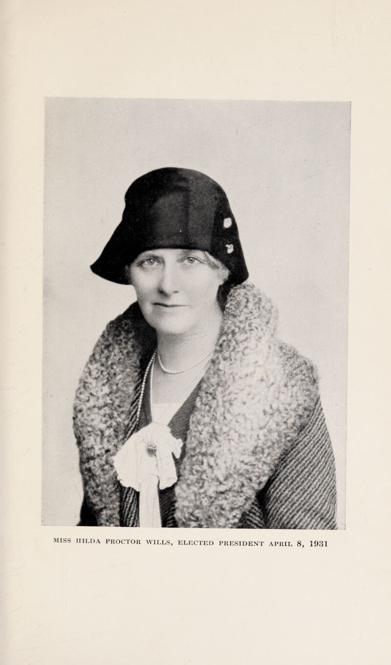 MISS HILDA PROCTOR WILLS, ELECTED PRESIDENT APRIL 8, 19.31