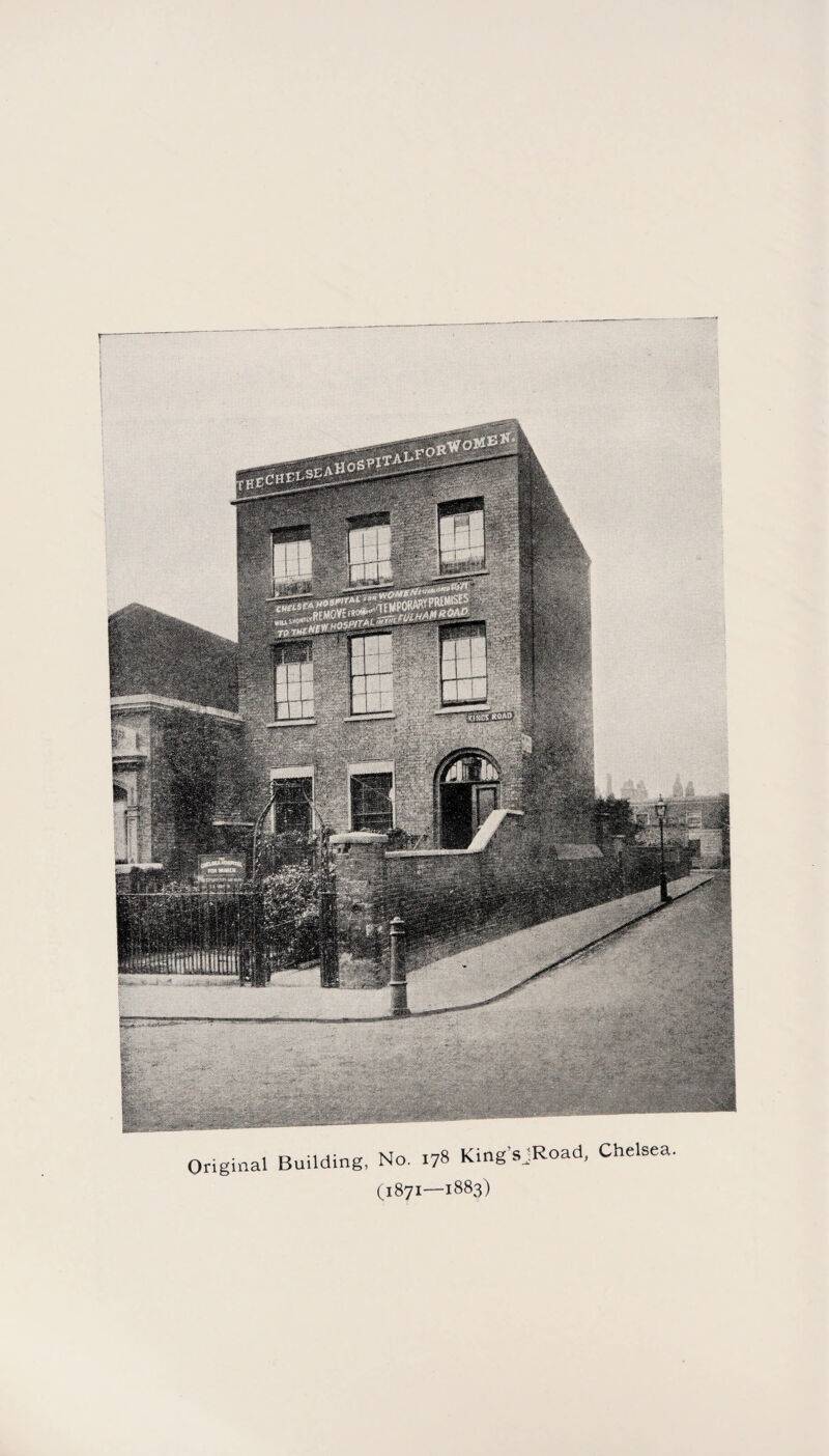 Original Building, No. 178 King’sjRoad, Chelsea (1871 —1883)