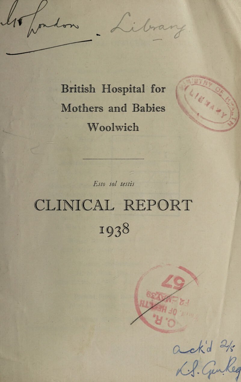 British Hospital for Mothers and Babies Woolwich Esto sol testis CLINICAL REPORT e