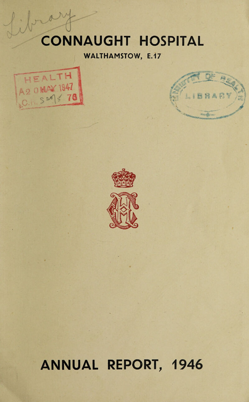 WALTHAMSTOW, E.17 he A 2 0 TH f'<y faCY |S { ‘ .1 ' t - £ Sk $2 jjl r*V > r> hj fH * * * ANNUAL REPORT, 1946