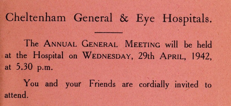 The Annual General Meeting will be held at the Hospital on Wednesday, 29th April, 1942, at 5.30 p.m. You and your Friends are cordially invited to attend.