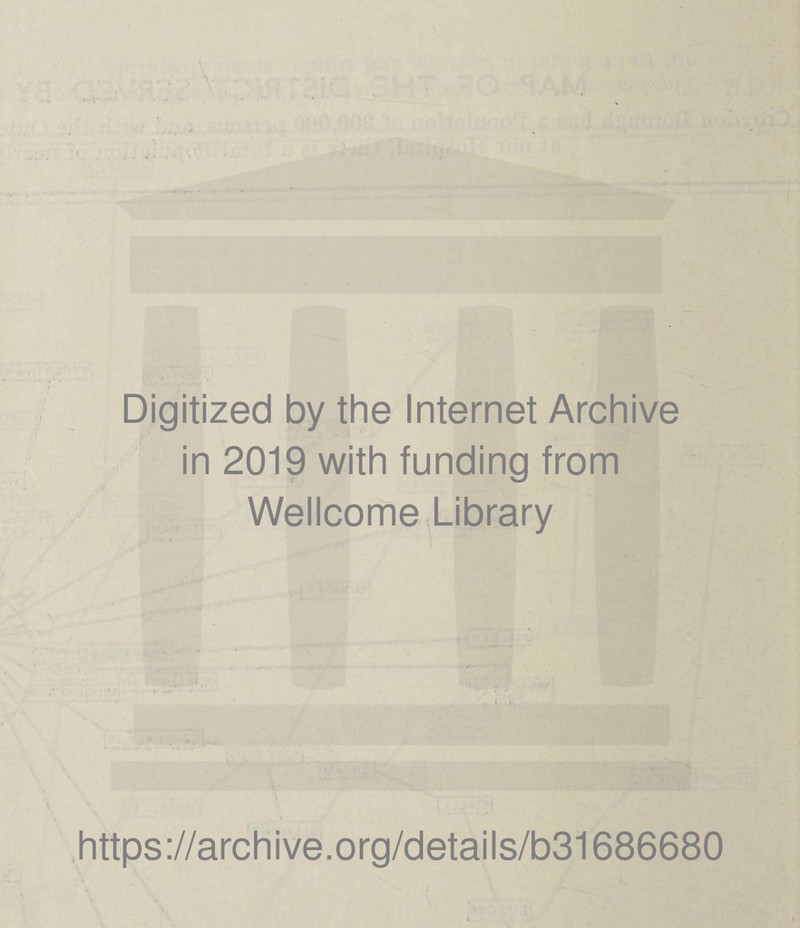 f Digitized by the Internet Archive in 2019 with funding from Wellcome Library https://archive.org/details/b31686680