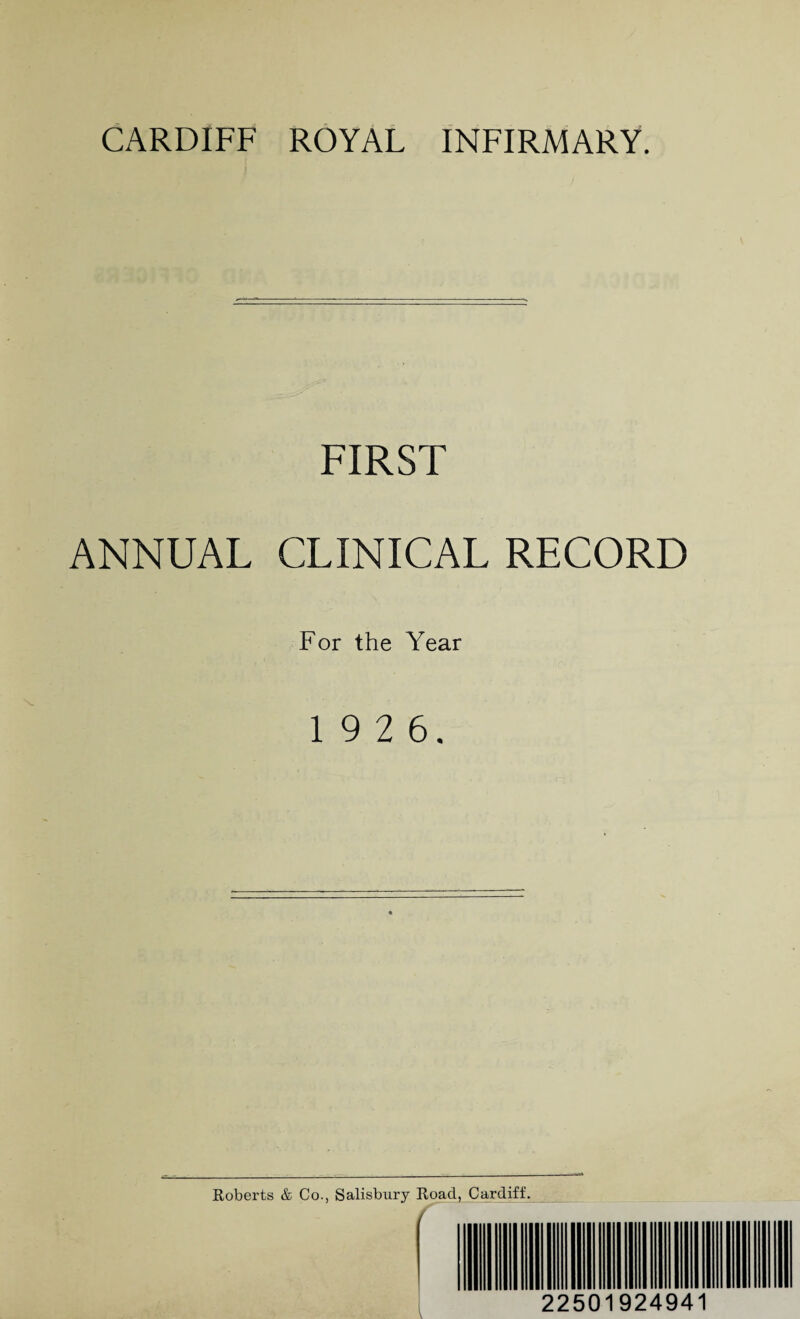 FIRST ANNUAL CLINICAL RECORD For the Year 1 9 2 6. Roberts & Co., Salisbury Road, Cardiff. / 22501924941