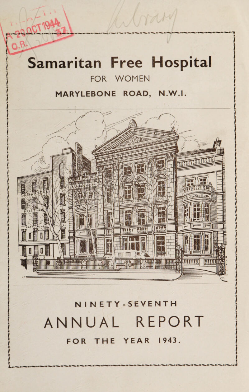 Samaritan Free Hospital FOR WOMEN MARYLEBONE ROAD, N.W.I. NINETY-SEVENTH ANNUAL REPORT