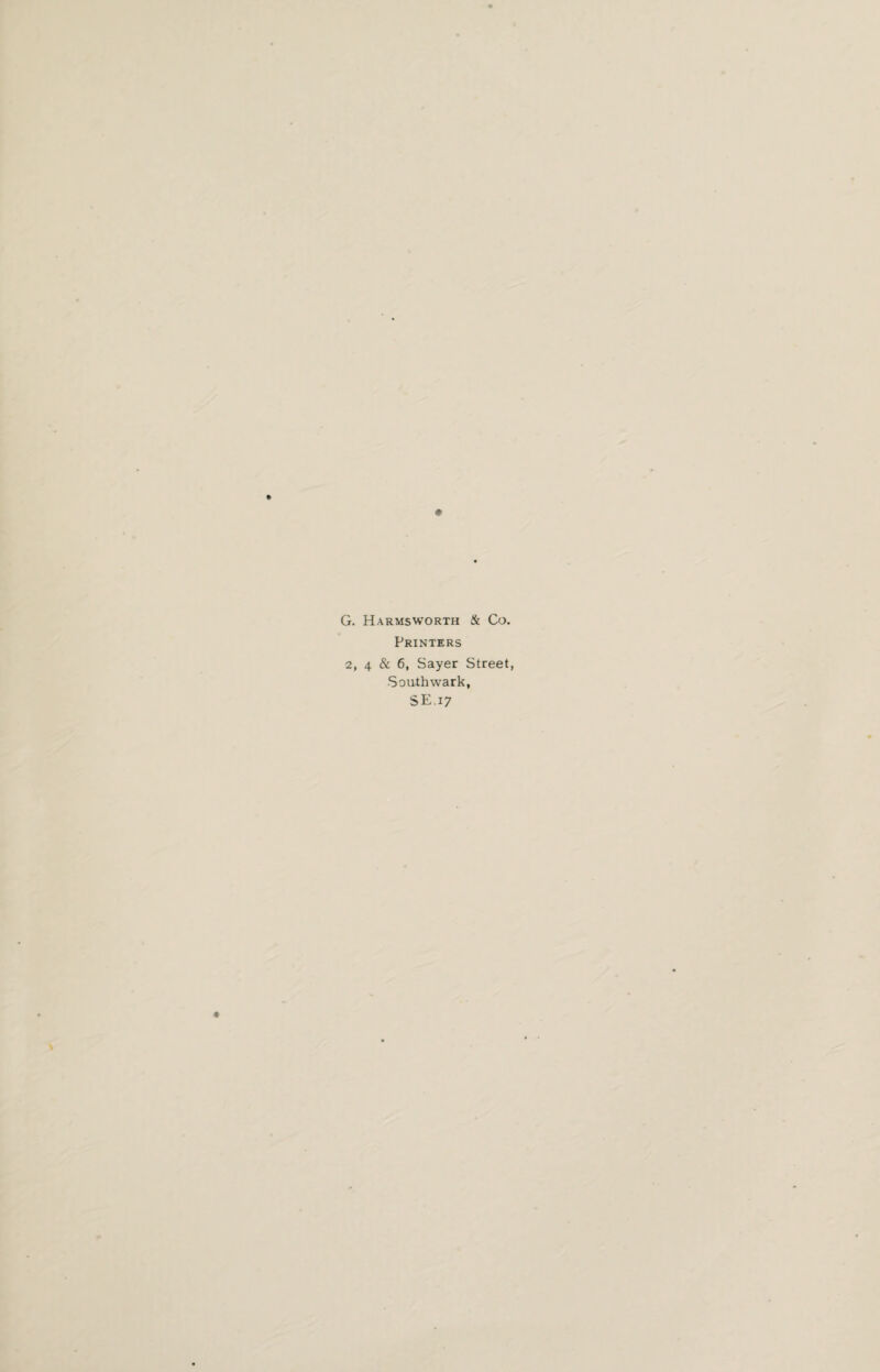 G. Harmsworth & Co. Printers 2, 4 & 6, Sayer Street, Southwark, SE.17