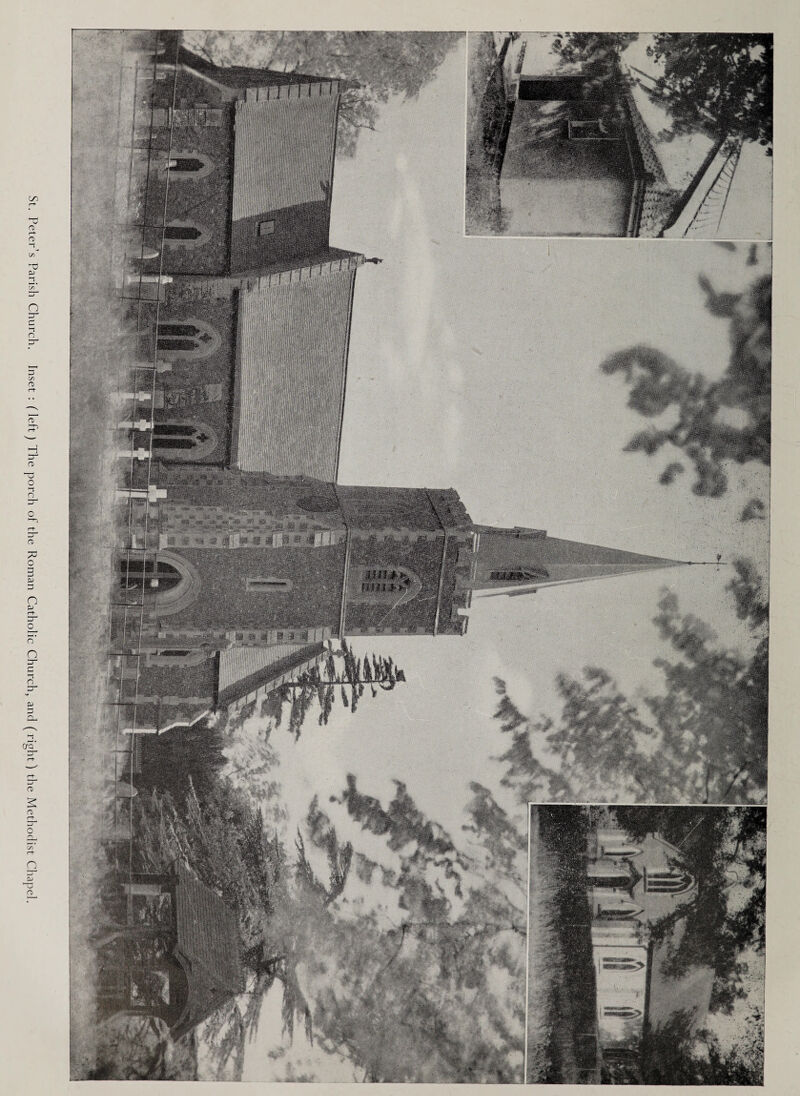 St. Peter’s Parish Church. Inset : f left j The porch of the Roman Catholic Church, and ri^ht) the Methoflist Chapel.