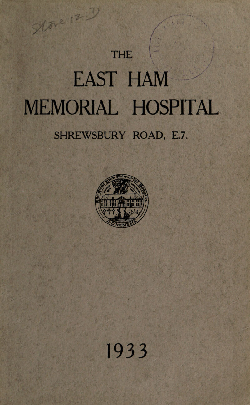 #• EAST HAM MEMORIAL HOSPITAL SHREWSBURY ROAD, E.7.