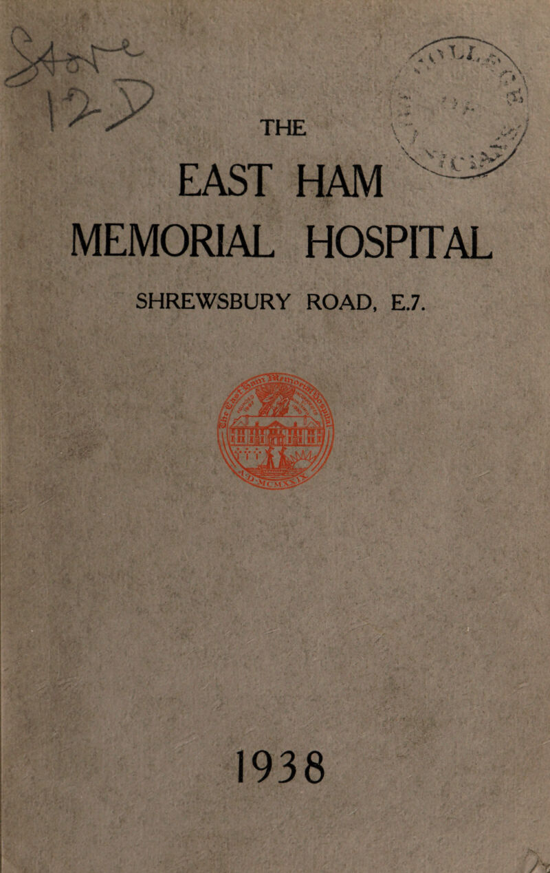 vw TT)^ 1 ■T * / THE EAST HAM n MEMORIAL HOSPITAL SHREWSBURY ROAD, E.7.