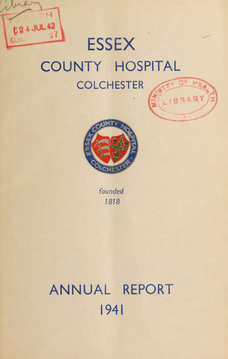 ESSEX COUNTY HOSPITAL COLCHESTER founded 1818 ANNUAL REPORT 1941