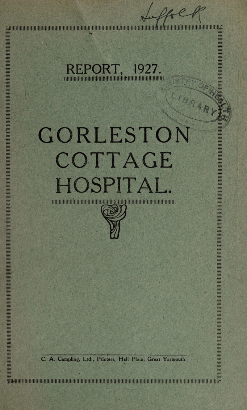 GORLESTON COTTAGE I HOSPITAL. C. A. Campling, Ltd., Printers, Hall Plain, Great Yarmouth.