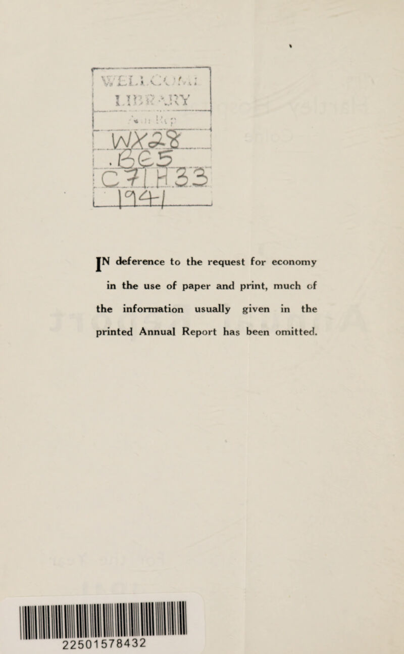 JN deference to the request for economy in the use of paper and print, much of the information usually given in the printed Annual Report has been omitted.