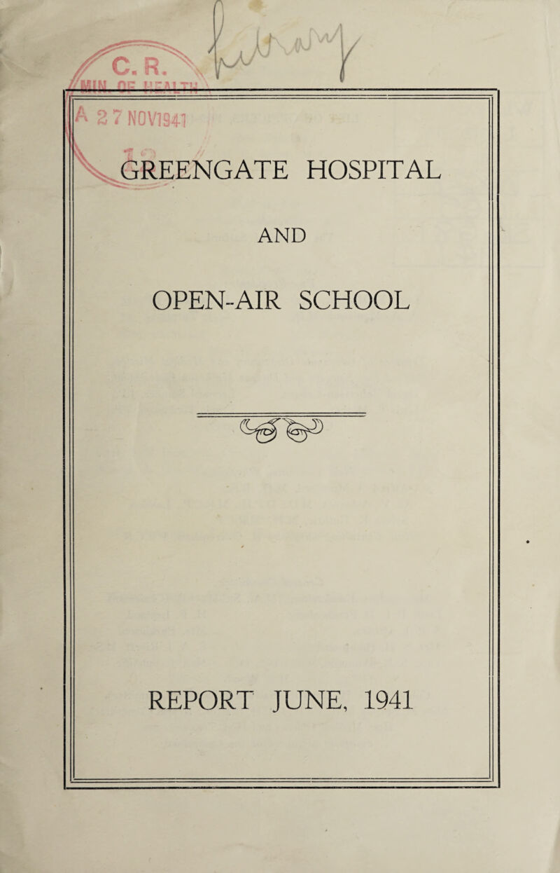 NOV] 941 r • GREENGATE HOSPITAL AND OPEN-AIR SCHOOL REPORT JUNE, 1941