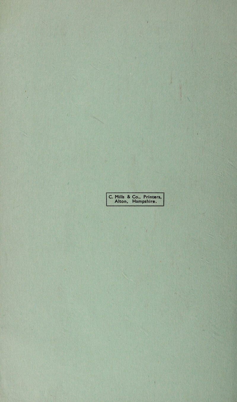 C. Mills & Co., Printers, Alton, Hampshire.