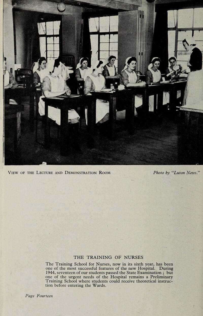 THE TRAINING OF NURSES The Training School for Nurses, now in its sixth year, has been one of the most successful features of the new Hospital. During 1944, seventeen of our students passed the State Examination ; but one of the urgent needs of the Hospital remains a Preliminary Training School where students could receive theoretical instruc¬ tion before entering the Wards.