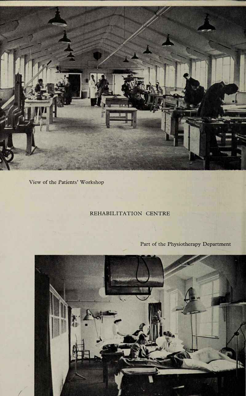 ; View of the Patients’ Workshop REHABILITATION CENTRE Part of the Physiotherapy Department