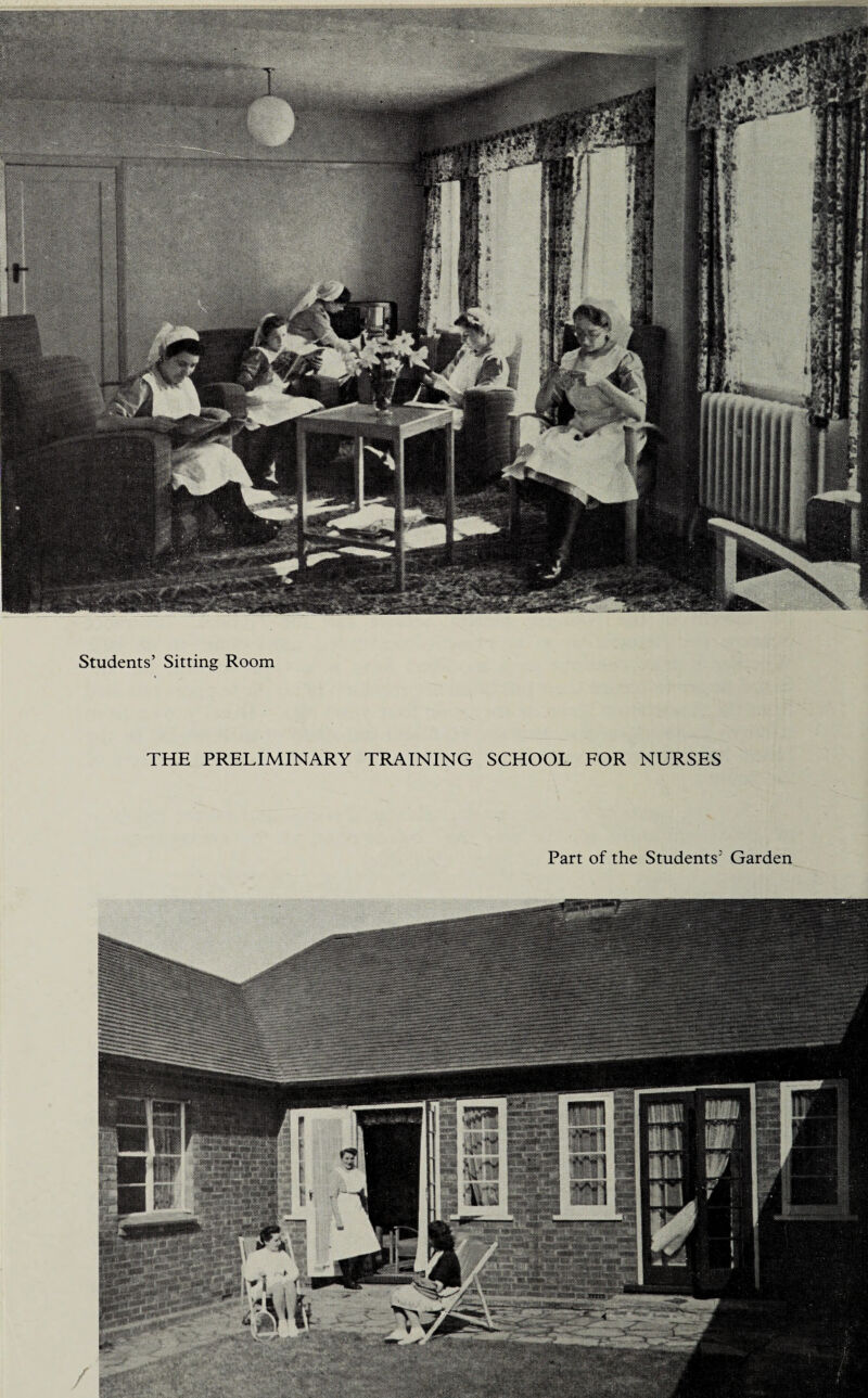 ' : Students’ Sitting Room THE PRELIMINARY TRAINING SCHOOL FOR NURSES Part of the Students' Garden