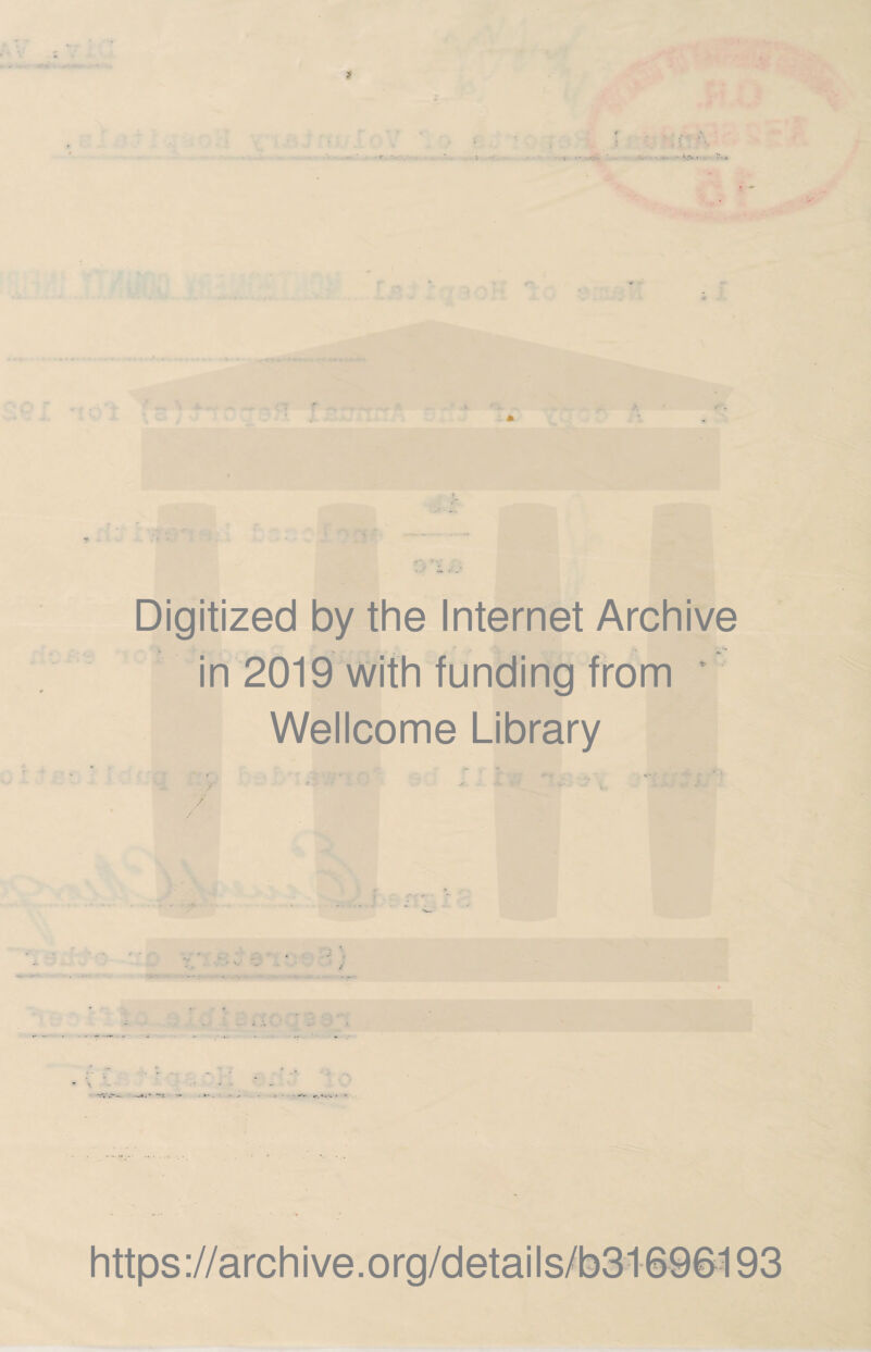Digitized by the Internet Archive in 2019 with funding from *’ Wellcome Library https://archive.org/details/b31696193