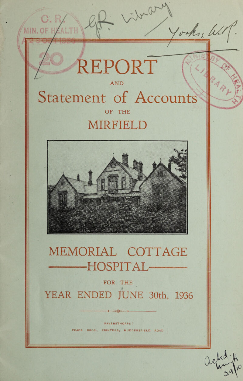 AND Statement of Accounts OF THE MIRFIELD MEMORIAL COTTAGE --HOSPITAL—-- FOR THE YEAR ENDED JUNE 30th, 1936