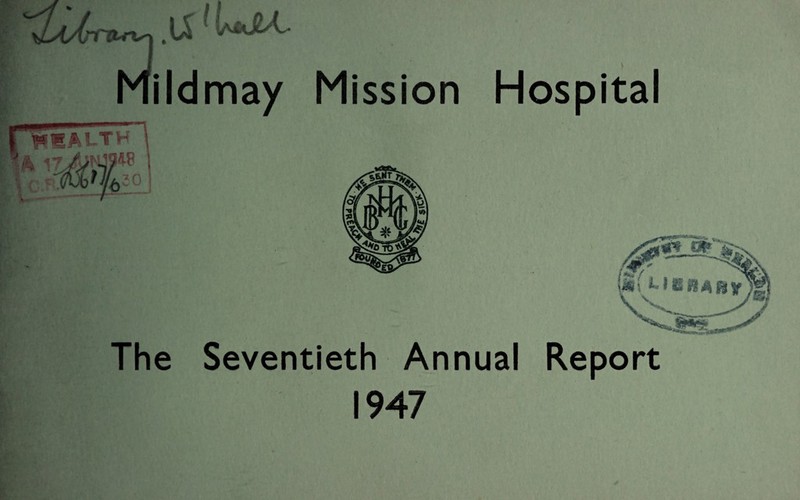 ildmay Mission Hospital ; r', The Seventieth Annual Report 1947