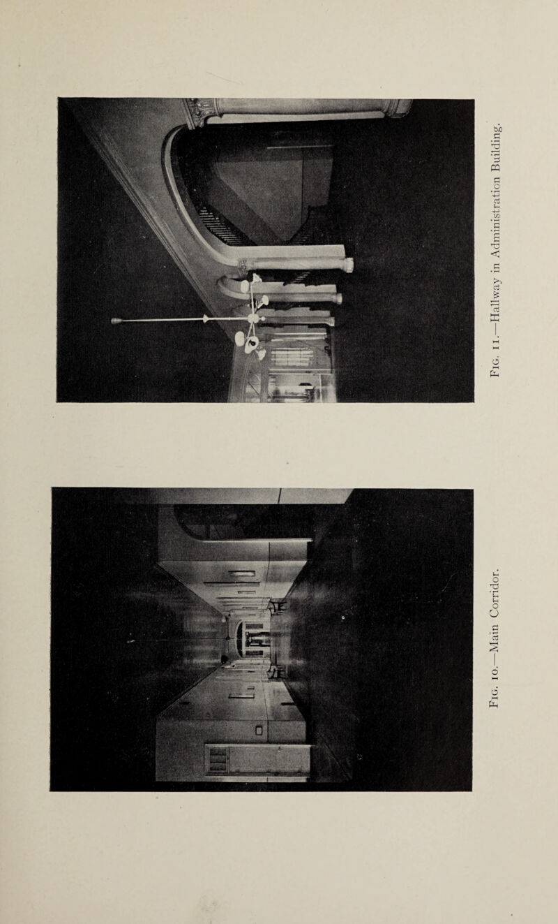 STT* 1 • # • - w .. Sferf* i— _i Fig. io.—Main Corridor. Fig. ii.—Hallway in Administration Building.