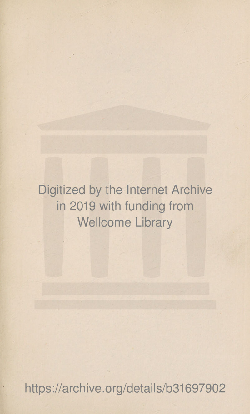 . . Digitized by the Internet Archive in 2019 with funding from Wellcome Library https://archive.org/details/b31697902