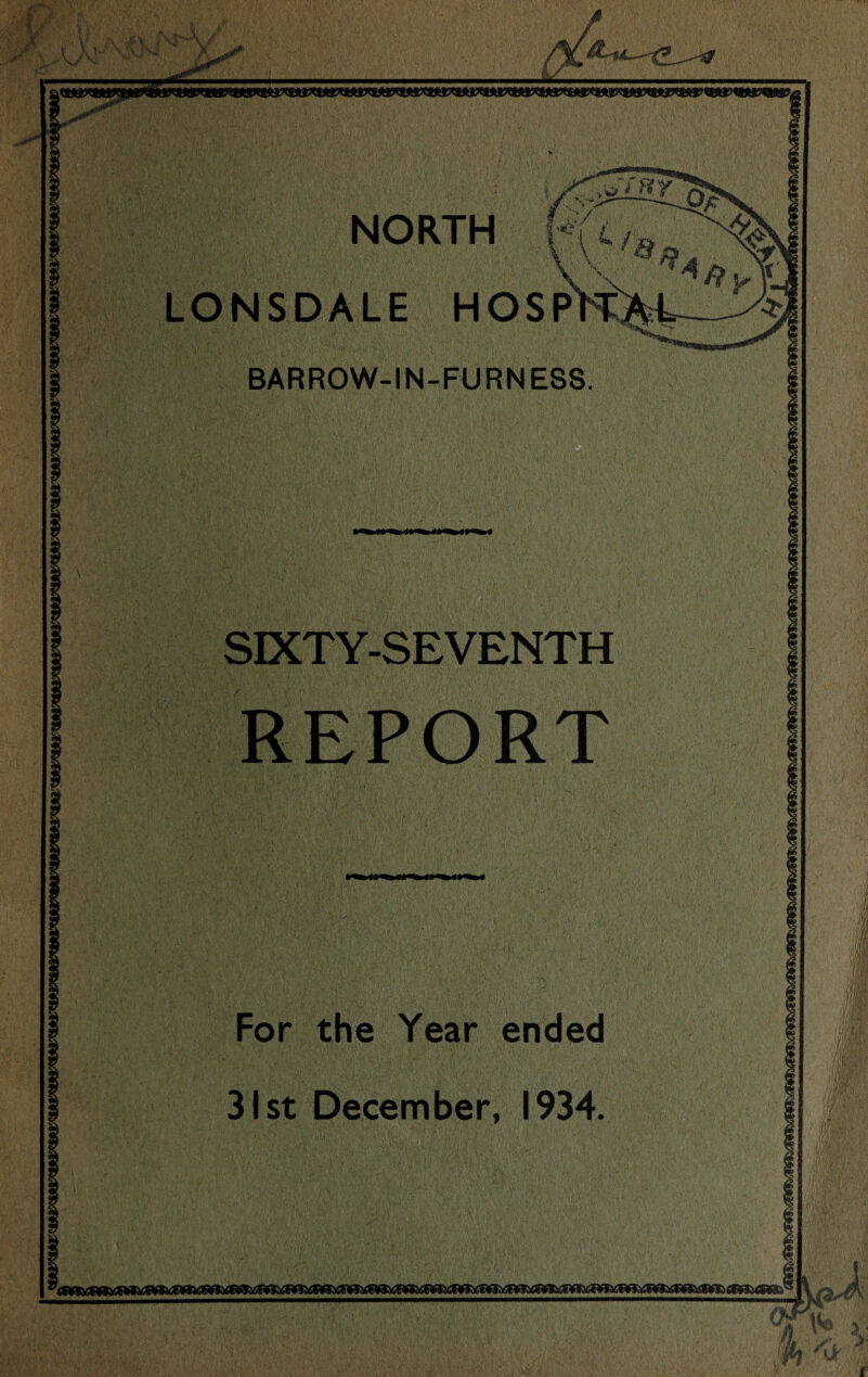 NORTH LONSDALE HOSP BARROW-IN-FURNESS For the Year ended 31st December, 1934