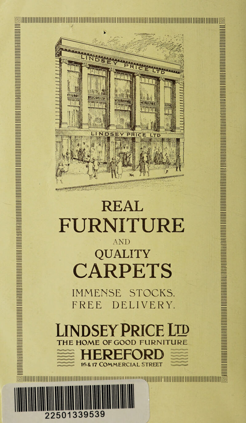 REAL I FURNITURE \ § AND jj | QUALITY | | CARPETS | | IMMENSE STOCKS. | | FREE DELIVERY. | I LINDSEY PRICE LID I 1 THE HOME OF GOOD FURNITURE = r = - NN\\ss^\\wv\v,v\ LJ Lj ■_M Lj I B B M ■ B N\\^'-N\nv-'-'..xs'N — ^XSXVSV^VVV^N I I | ' | ' I B J f«r I B VSsxx-SX^VW^ = ,VV\\NVXS\\X^V\\N,SVN JL ■ ■ B N\\SXV'N*^'^XX« ZZ: = i6&t7 commercial street ^^2 =