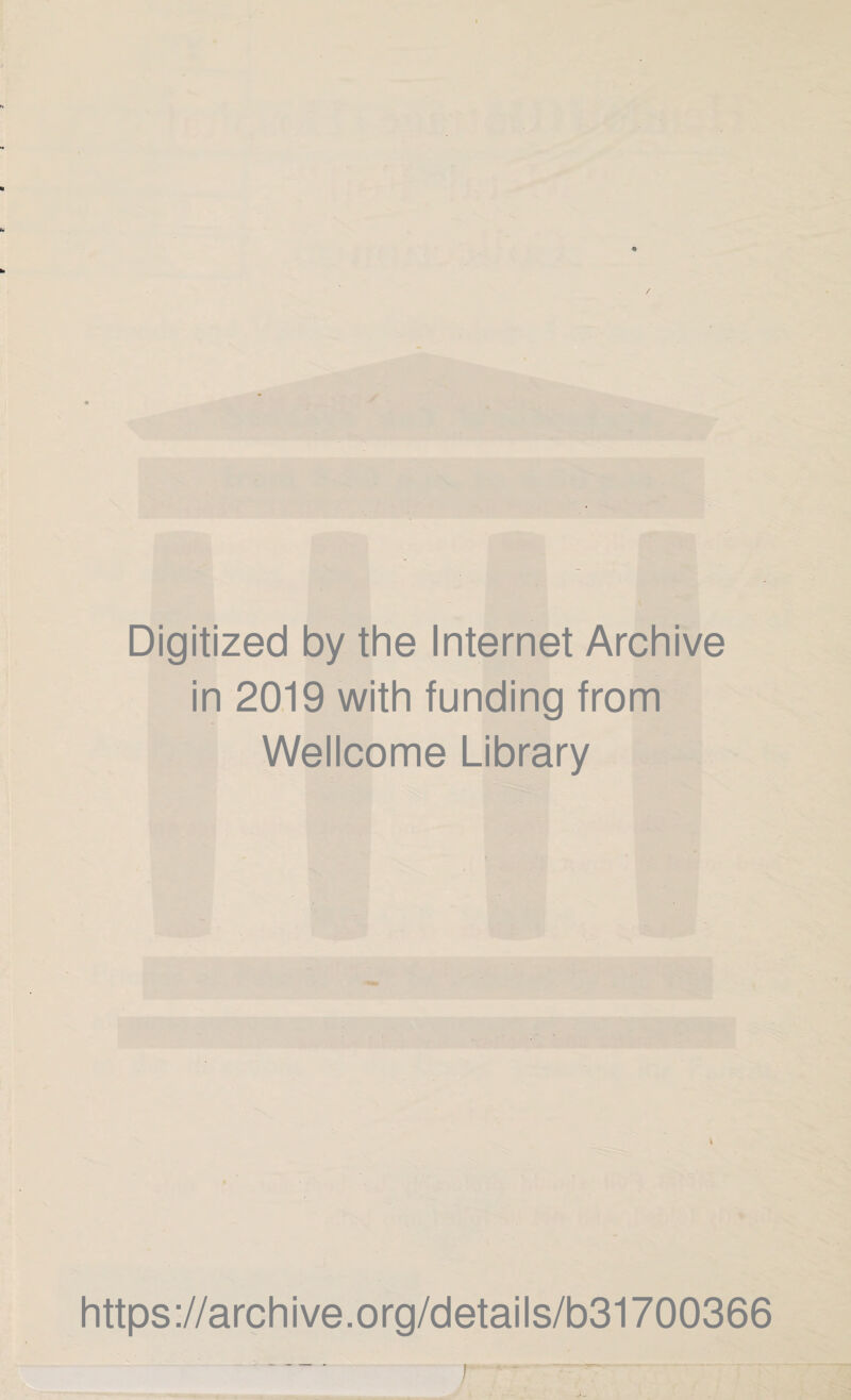 / Digitized by the Internet Archive in 2019 with funding from Wellcome Library \ https://archive.org/details/b31700366