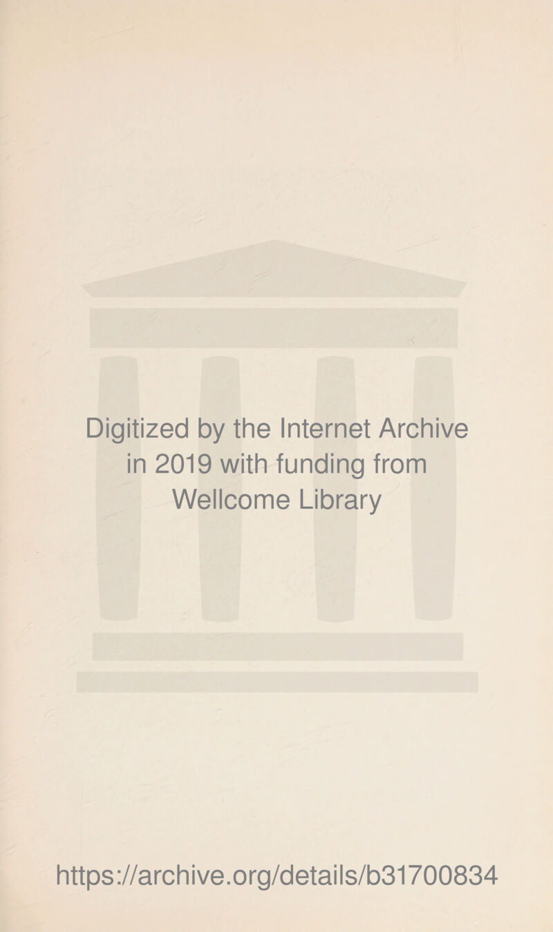 Digitized by the Internet Archive in 2019 with funding from Wellcome Library https://archive.org/details/b31700834