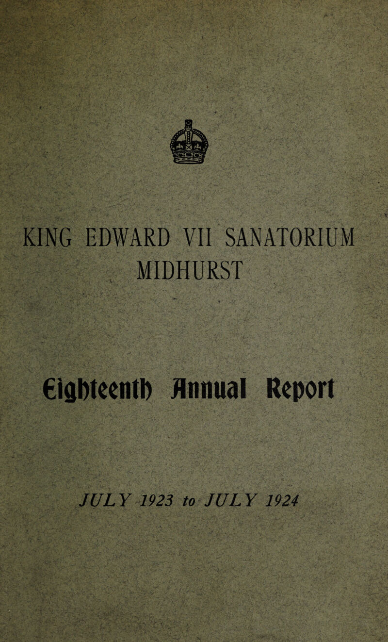 MIDHURST €l9DteentD Jliiiiual Report JUL Y 1923 to JUL Y 1924