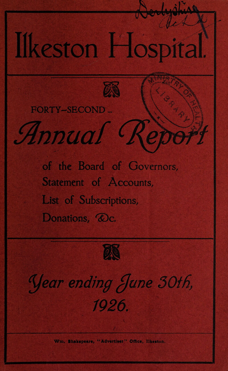 of the Board of Governors, Statement of Accounts, List of Subscriptions, Donations, Wm, Shitkiptar*, “Advertiser” Office, Ilkeston,