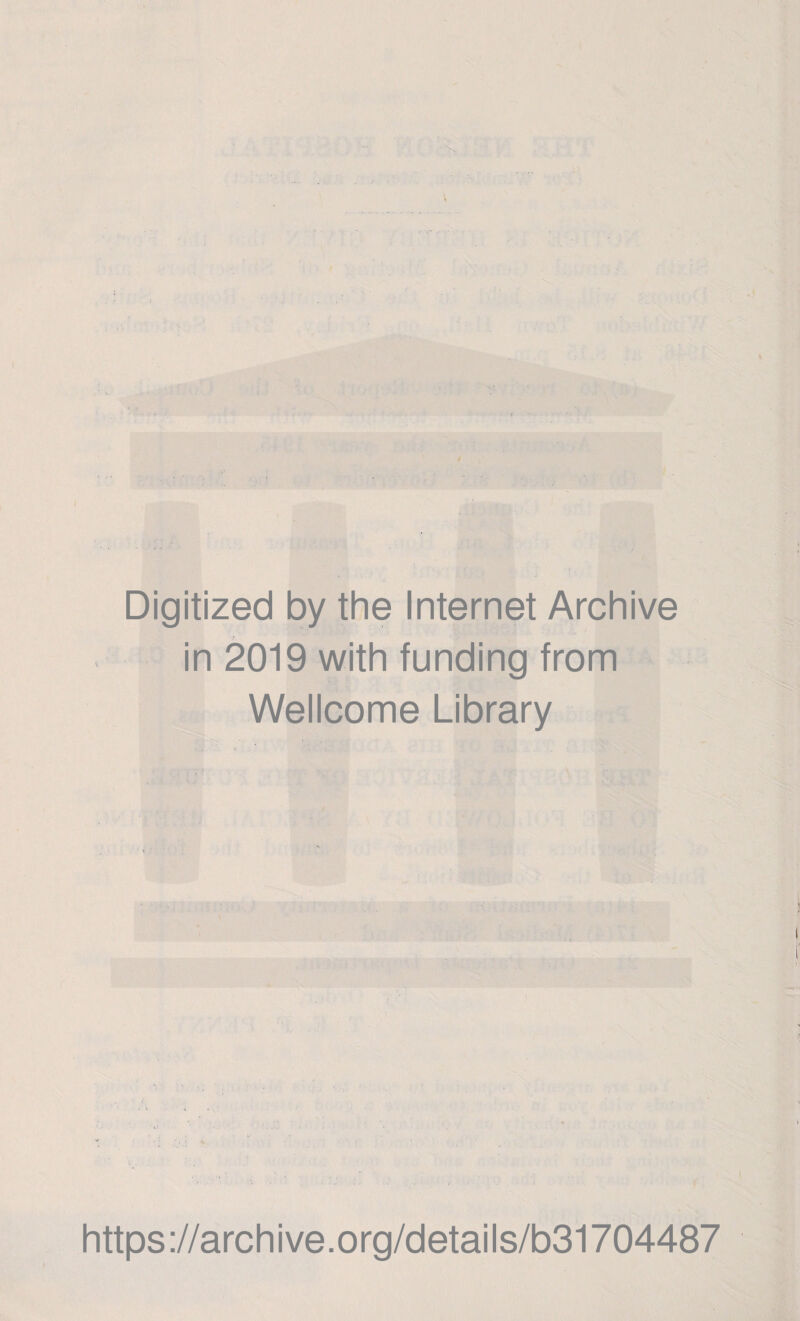 Digitized by the Internet Archive Wellcome Library https://archive.org/details/b31704487