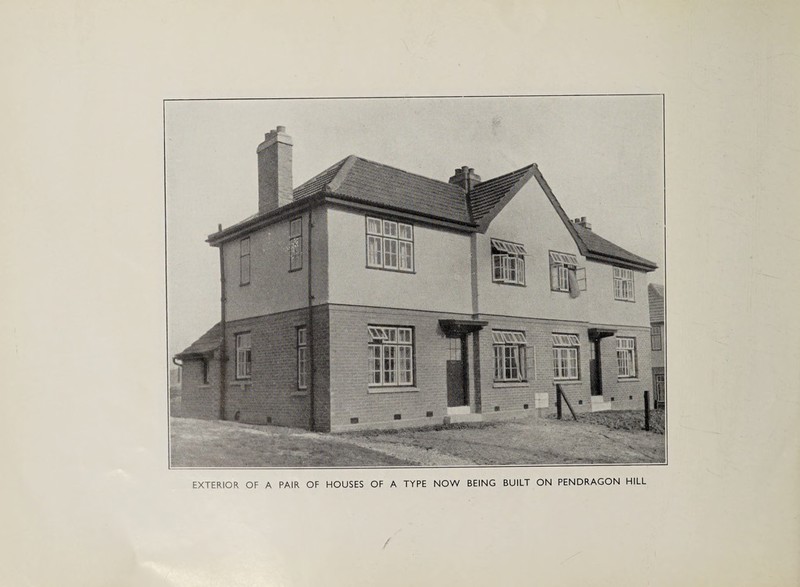 EXTERIOR OF A PAIR OF HOUSES OF A TYPE NOW BEING BUILT ON PENDRAGON HILL