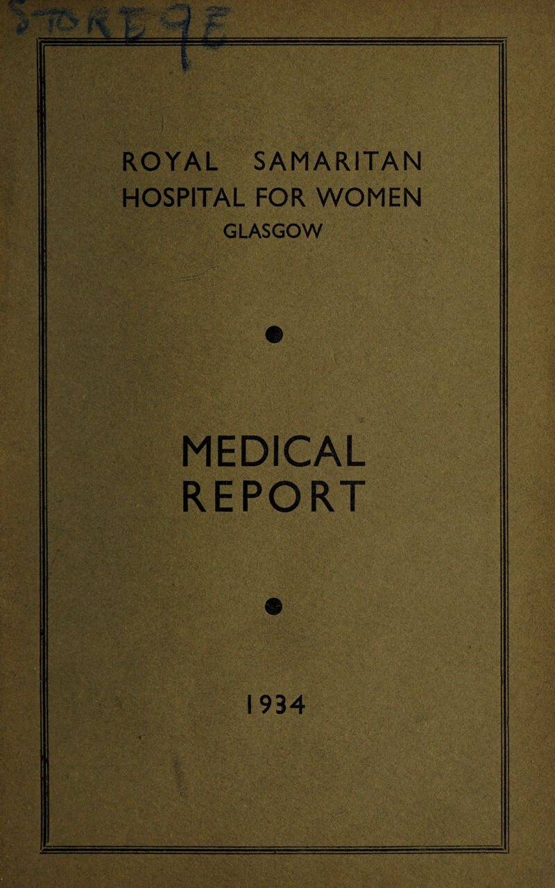 ROYAL SAMARITAN HOSPITAL FOR WOMEN GLASGOW MEDICAL REPORT 1934