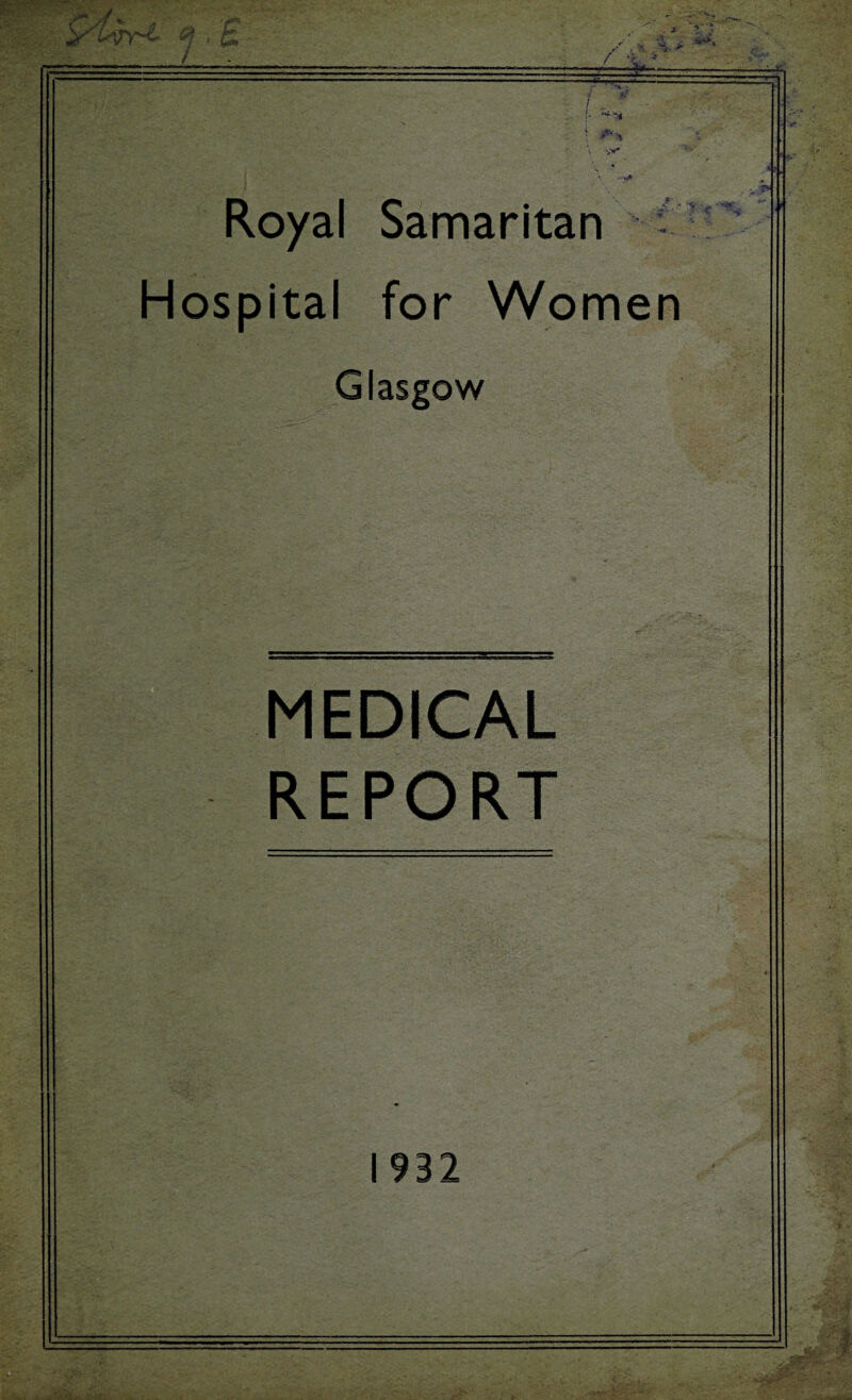 (- -~ ~i \ >r-A \ V*' Royal Samaritan iw T * ^ Hospital for Women Glasgow MEDICAL REPORT