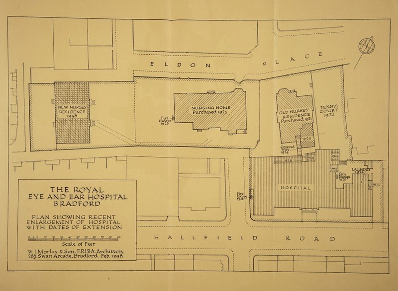 THE ROYAL EYE AND EAR HOSPITAL BRADFORD PLAN SHOWING RECENT ENLARGEMENT OF HOSPITAL WITH DATES OF EXTENSION Scale of Feetr W.J. Morlev & Son, F.RIBA. Architects, 269, Swan Arcade, Bradford. Feb. 193ft. ! I i A D \ / 1-