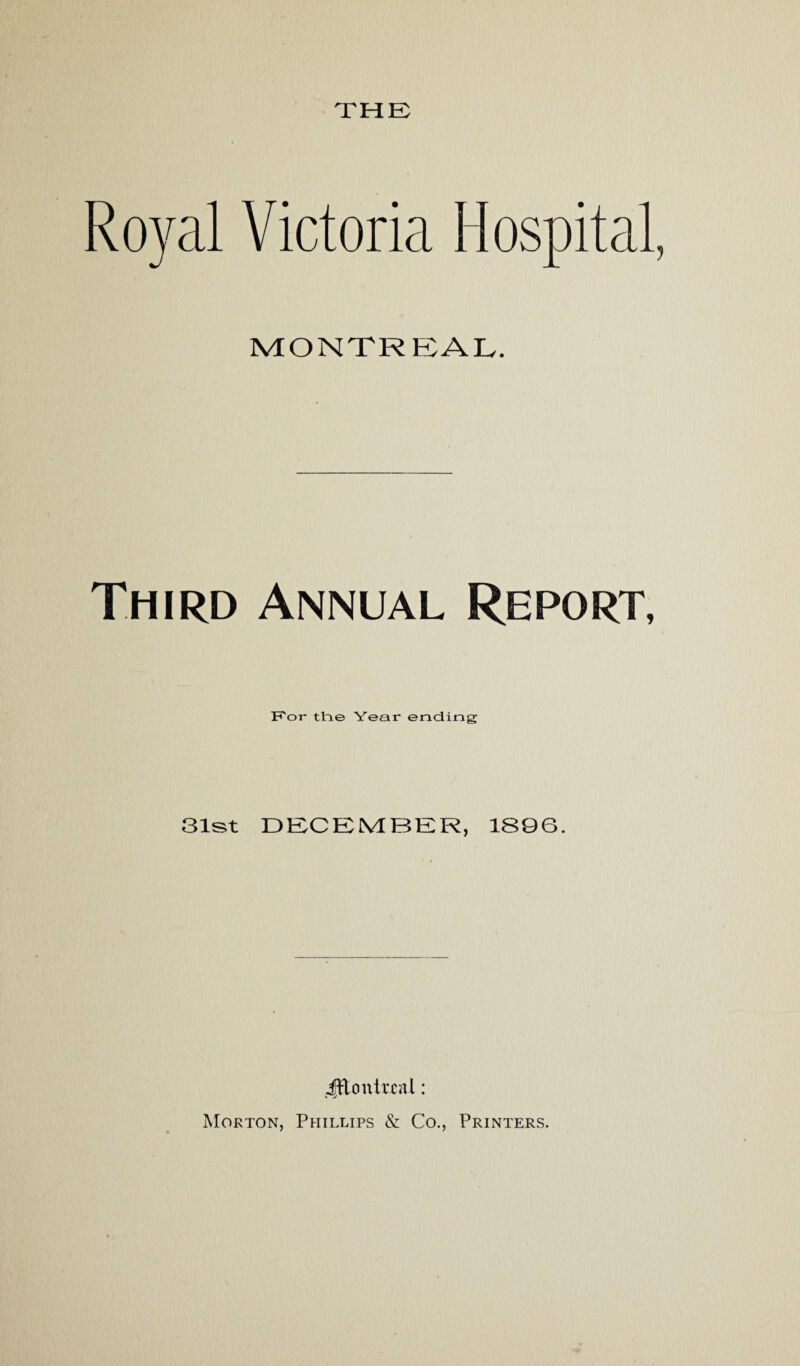 MONTR ECAL. Third Annual Report, For the Year ending 31st DECEMBER, 1S96. ^Eontrcal: Morton, Phillips & Co., Printers.