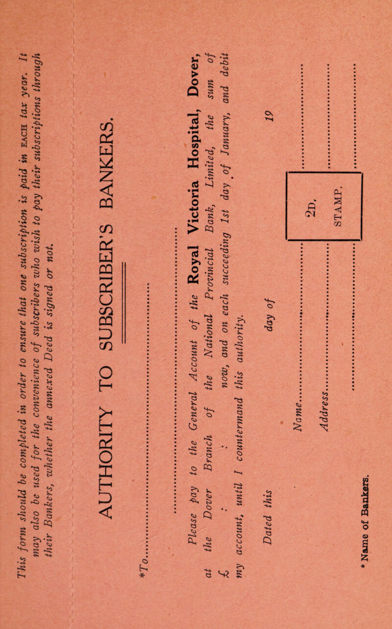 This form should he completed in order to ensure that one subscription is paid in each tax year. It may also be used for the convenience of subscribers who wish to pay their subscriptions through their Bankers, whether the annexed Deed is signed or not. *N H—„ U O co cC UJ 2 < CQ CO CC UJ CQ t—( CQ u CO CQ D CO O H £ CC o DC H D < 3 E—c * <U > o 8 3 (0 *3 ■M sQ a O 3 NN 8 a • w* u O . -M ^ O a •** <3 > CQ Ci 3 >> 'S 0 •§ tC S ^ 3 V. 3 CQ *8 s—, 3 3 8 3 •<r» s ^ 8 ^ 3 3 3 ^ 3 3 V 3 S-, 8 o 3 3 *8 *8 3 s 3 V. 3 CQ ^ v- 3 Co JO 3 co C} 3 <3 co A* CO *8 -3 CO ~3 3 <3 V 3 8 8 i3 3 • 3 *3 kl «o 8 • *■» 3 co 3 CO 3 3 Co 3 3 3 8 3 to • ** 8 S to 3 0» 3 c3 co o ‘g s* *8 ct to *3 8 3 8 *o 8 3 to 8 8 3 3 8 8 <o 3 3 3 3 C\ Ht, 3 g1 *3 3 «o co 3 8 3 3 *8 to 3 3 -to 3 3 S? * Name of Bankers.