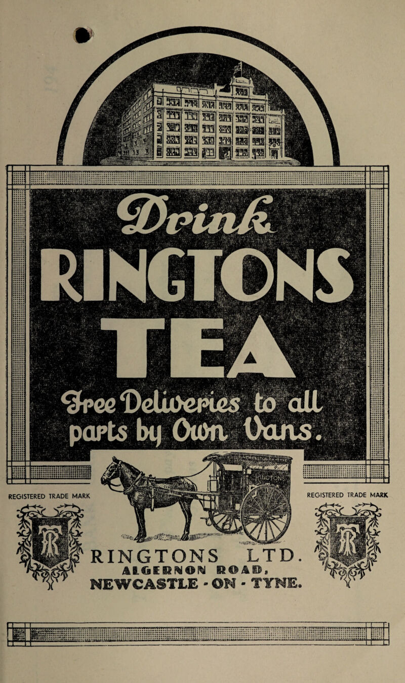 grwafflfwiii ip'Sl WlliS SB IS3 sss saa.asi i&ism smsBrnm P&5P& WM??/ i REGISTERED TRADE MARK REGISTERED TRADE MARK RINGTONS LTD. ALGERNON ROAD, NEWCASTLE - ON - TYNE.