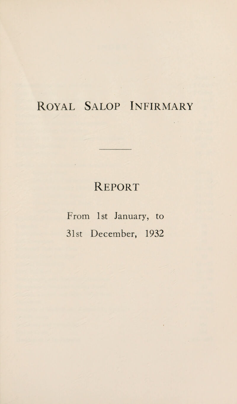 Report From 1st January, to 31st December, 1932