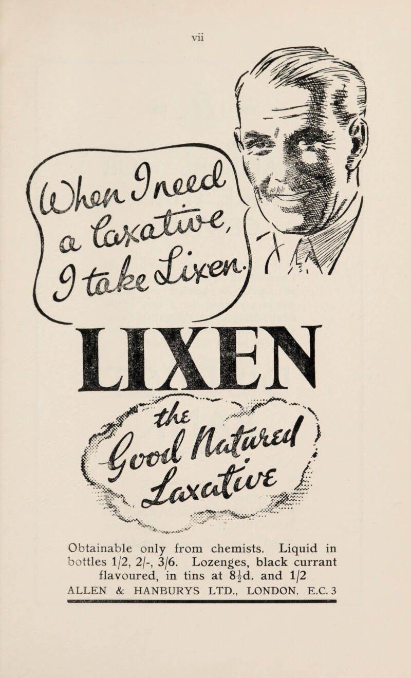 Obtainable only from chemists. Liquid in bottles 1/2, 2/-, 3/6. Lozenges, black currant flavoured, in tins at 8|d. and 1/2 ALLEN & HANBURYS LTD., LONDON, E.C. 3