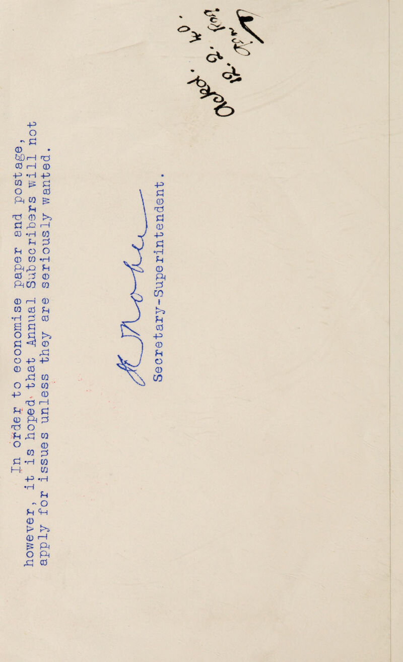 In order to economise paper and postage, however, it is hoped-- that Annual Subscribers will not apply lor issues unless they are seriously wanted.